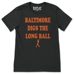 Baltimore Digs The Long Ball, T-Shirt